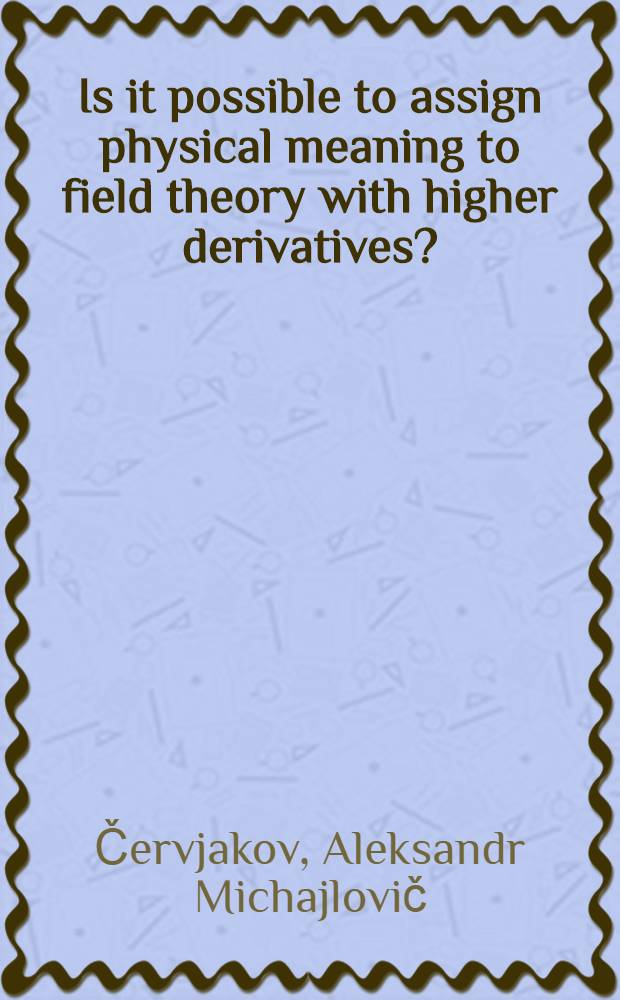 Is it possible to assign physical meaning to field theory with higher derivatives?
