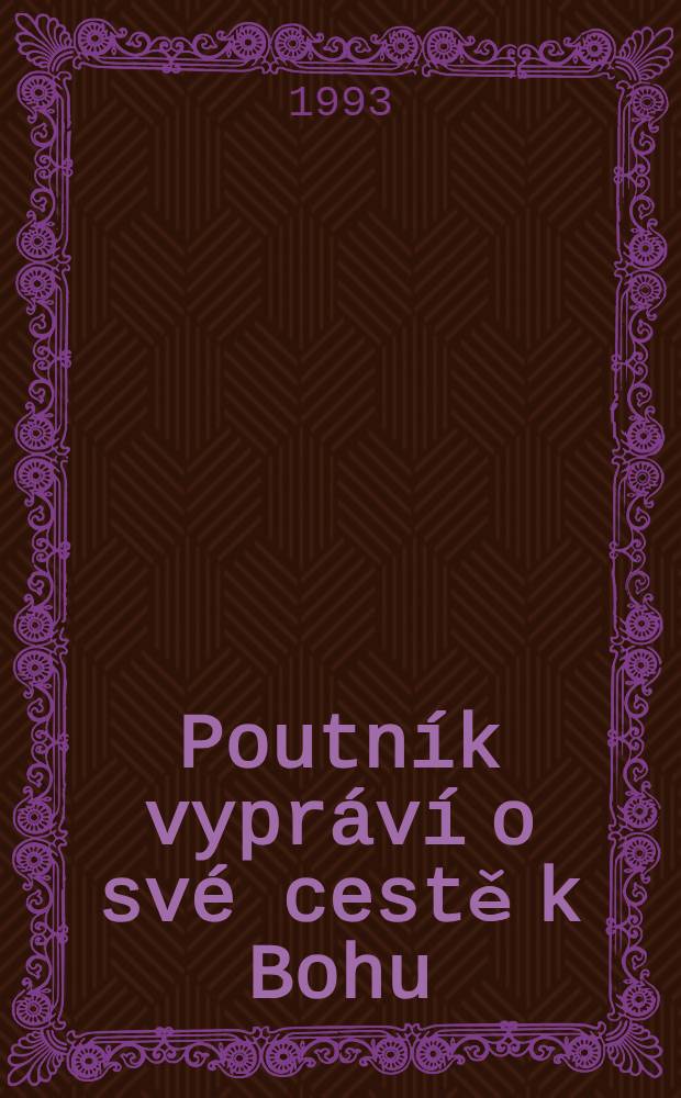 Poutník vypráví o své cestě k Bohu