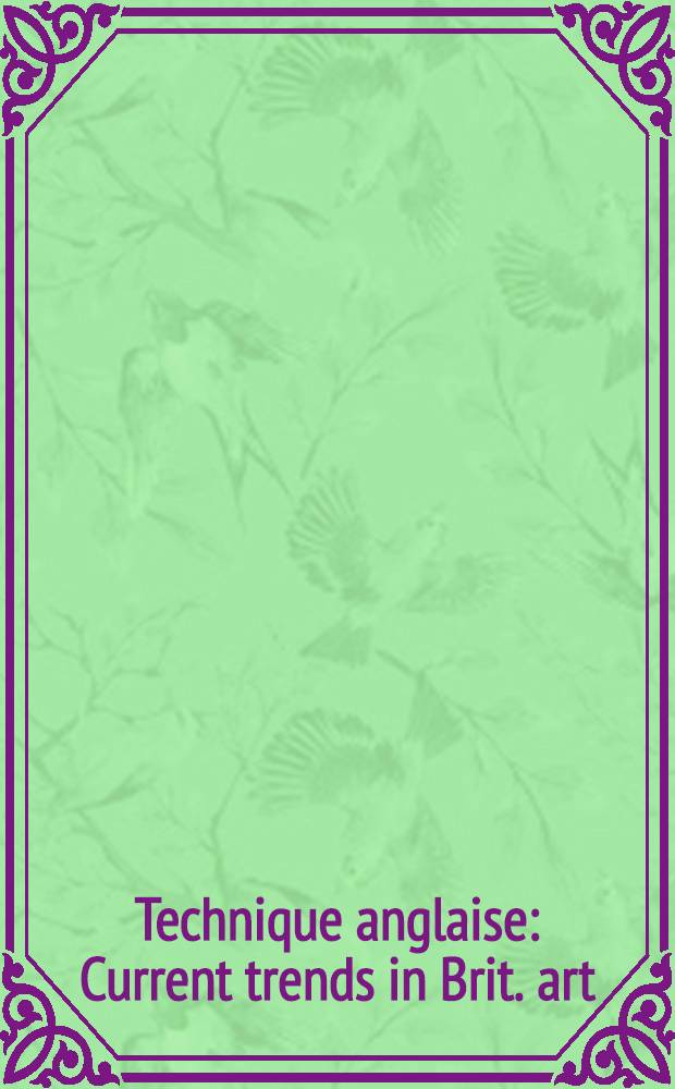 Technique anglaise : Current trends in Brit. art