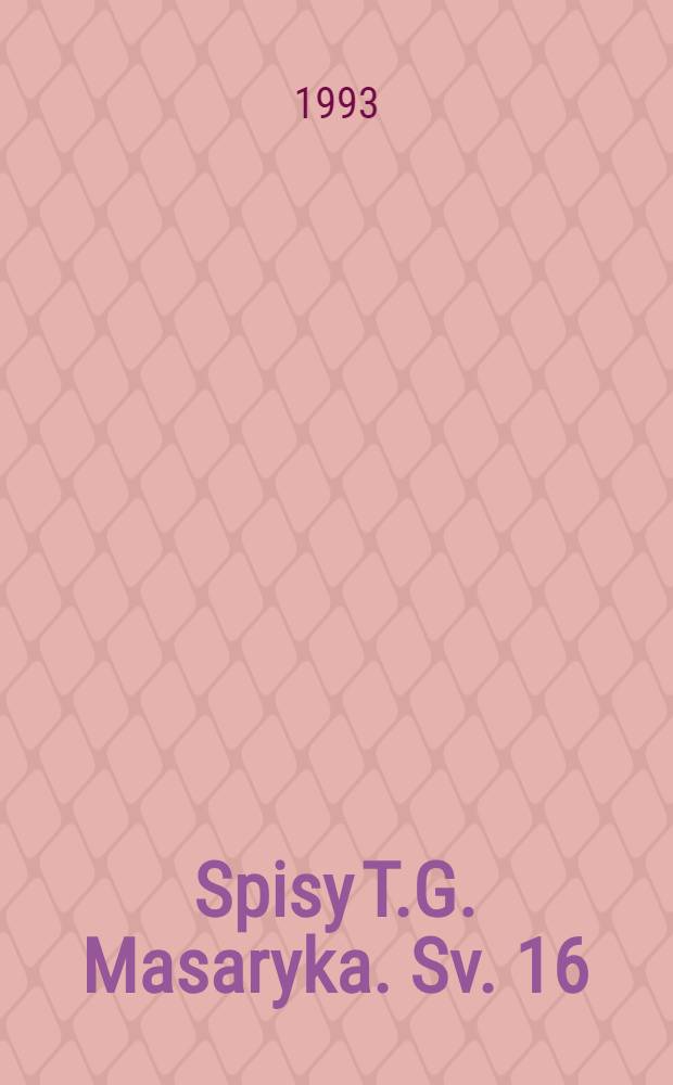 Spisy T.G. Masaryka. Sv. 16 : Juvenilie