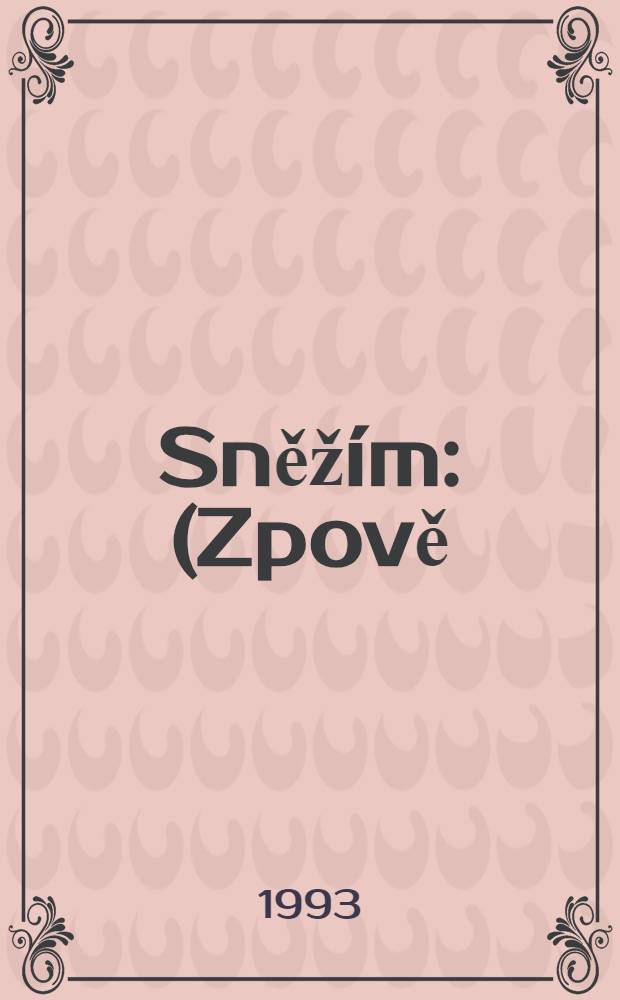 Sněž&iacute;m : (Zpově