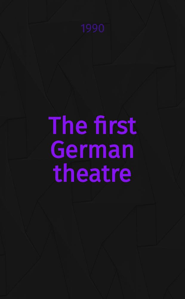 The first German theatre : Schiller, Goethe, Kleist a. Büchner in performance