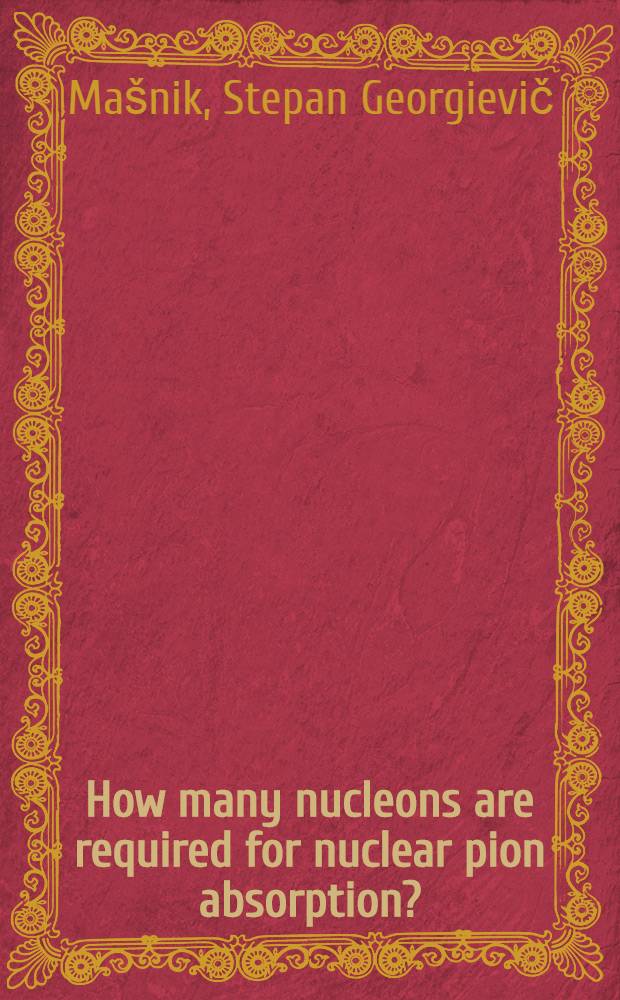 How many nucleons are required for nuclear pion absorption?