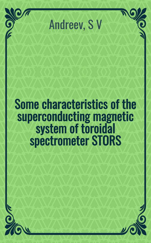 Some characteristics of the superconducting magnetic system of toroidal spectrometer STORS