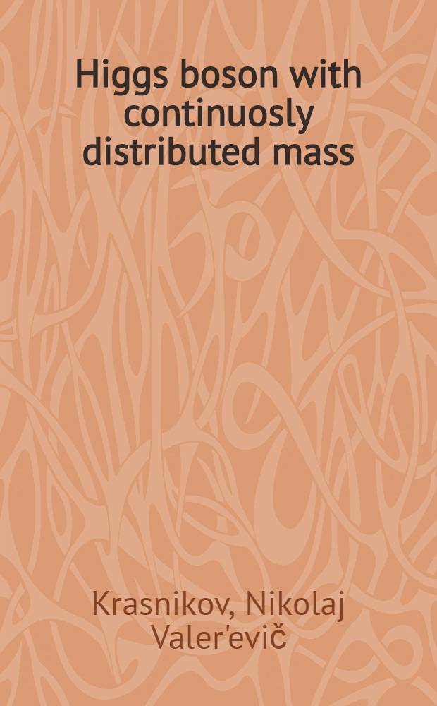 Higgs boson with continuosly distributed mass