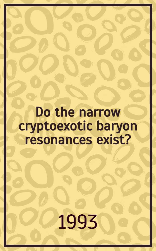 Do the narrow cryptoexotic baryon resonances exist?