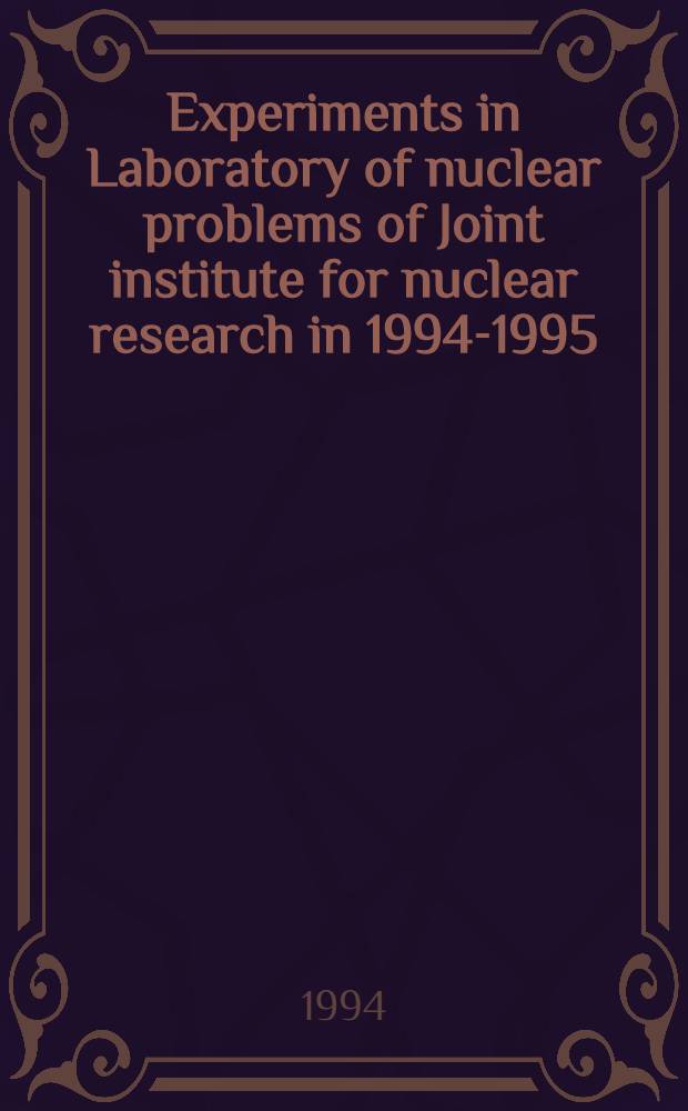 Experiments in Laboratory of nuclear problems of Joint institute for nuclear research in 1994-1995