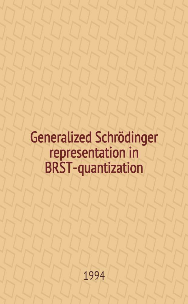 Generalized Schrödinger representation in BRST-quantization
