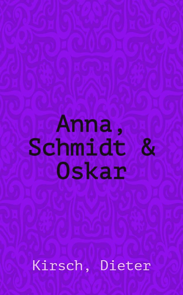 Anna, Schmidt & Oskar = Анна, Шмидт & Оскар : Ein Fernseh- u. Videosprachkurs für Kinder : Übungsbuch 1 = Начальный курс.