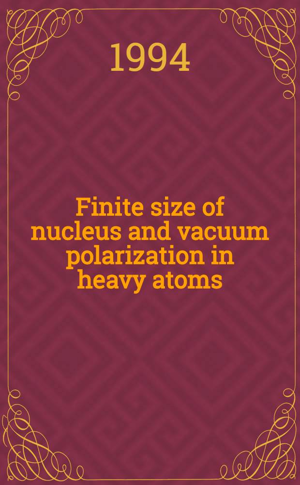 Finite size of nucleus and vacuum polarization in heavy atoms