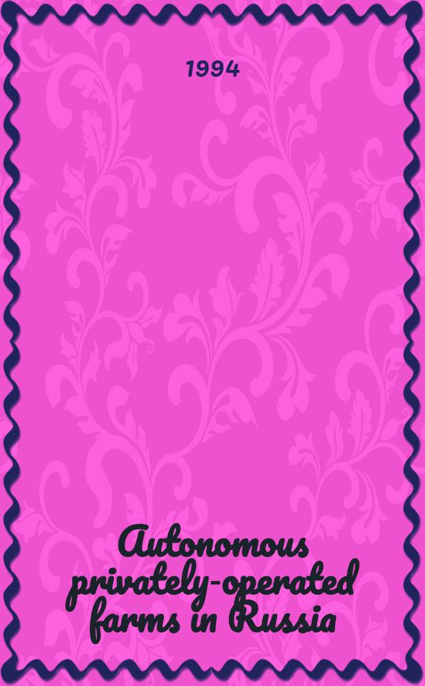 Autonomous privately-operated farms in Russia : To XIIIth World congr. of sociology