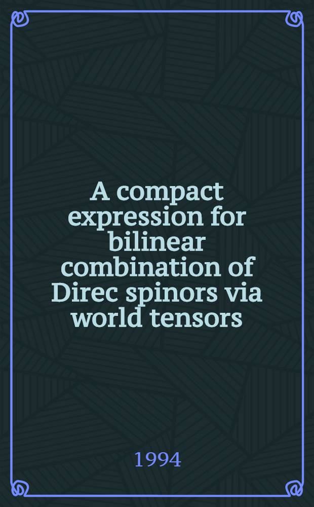 A compact expression for bilinear combination of Direc spinors via world tensors