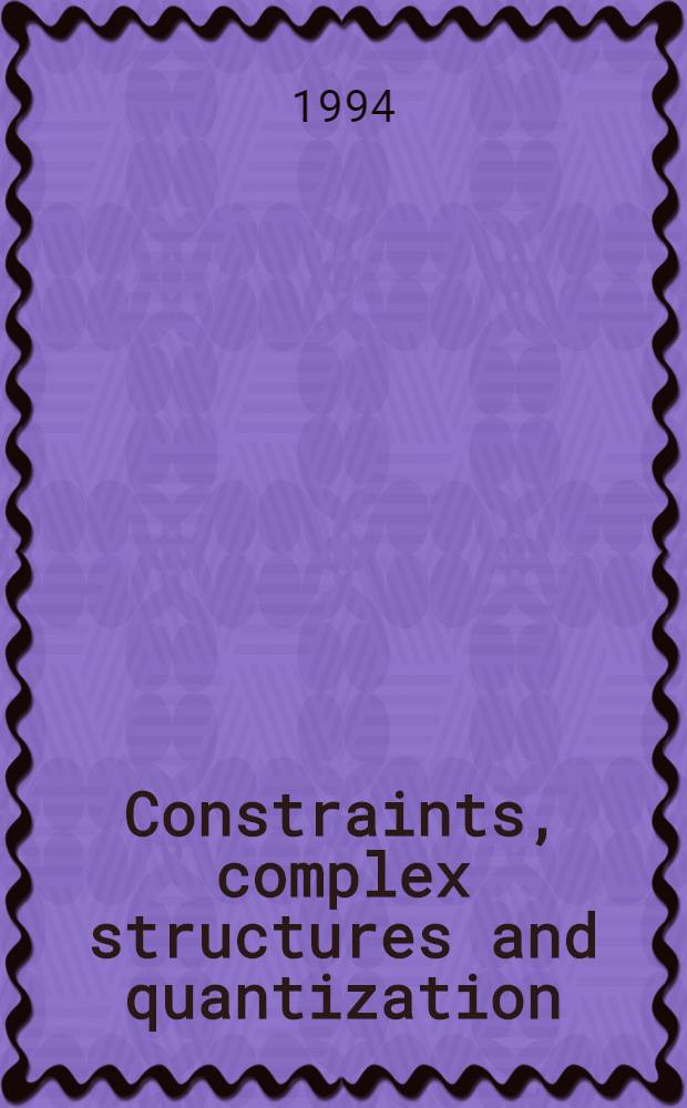 Constraints, complex structures and quantization