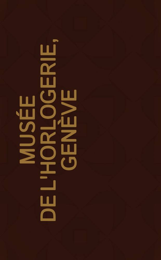 Musée de l'horlogerie, Genève : Album