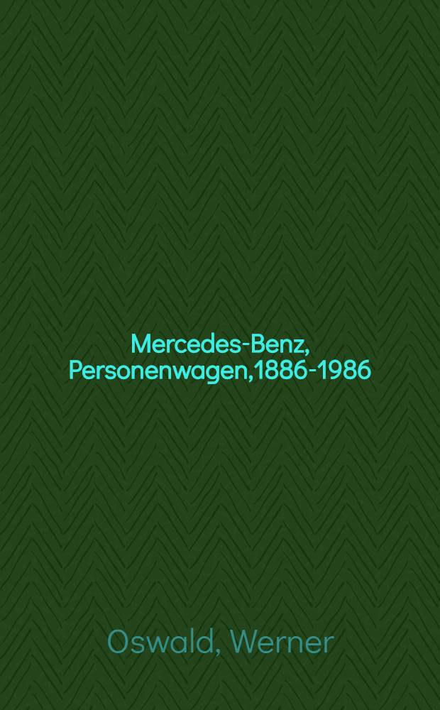 Mercedes-Benz, Personenwagen,1886-1986