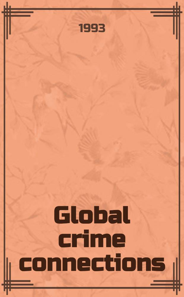 Global crime connections : Dynamics a. control = Всемирные преступные связи. Развитие и контроль.