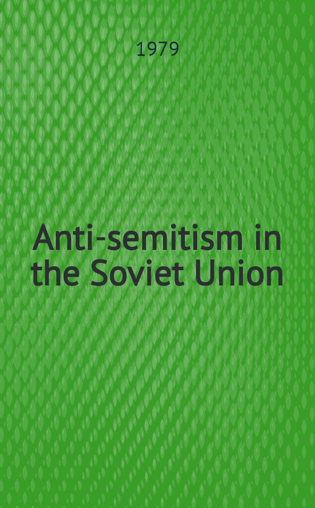 Anti-semitism in the Soviet Union : Its roots a. consequences : Proc. of the Seminar on Sov. anti-semitism held in Jerusalem on Apr. 7-8, 1978 = Антисемитизм в Советском Союзе.