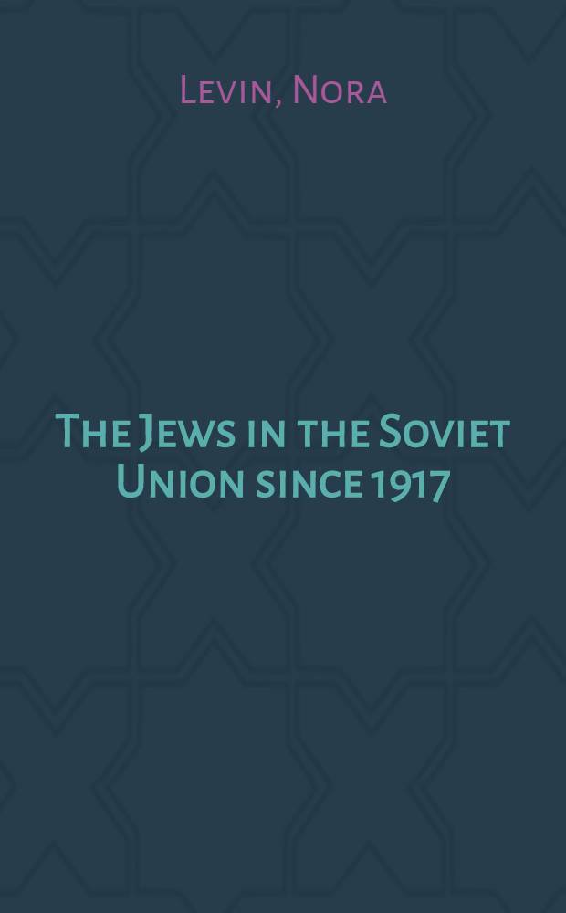 The Jews in the Soviet Union since 1917 : Paradox of survival = Евреи в Советском Союзе,1917.
