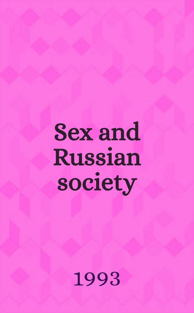 Sex and Russian society = Секс и российское общество.
