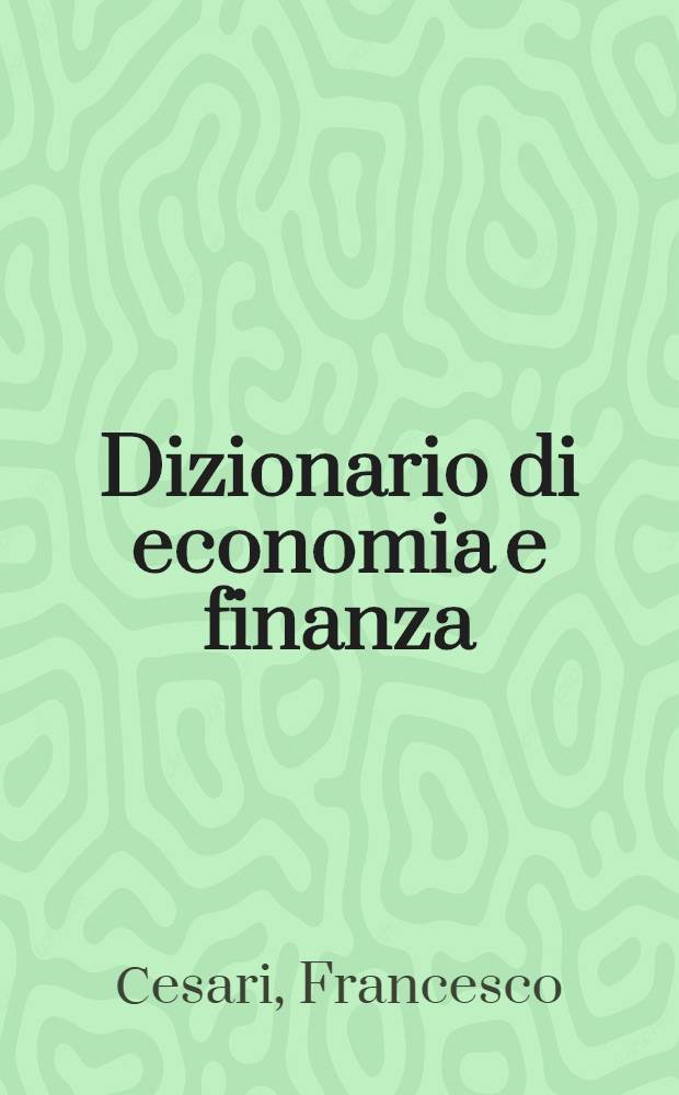 Dizionario di economia e finanza : Inglese-italiano, italiano-inglese = Словарь по экономике и финансам.