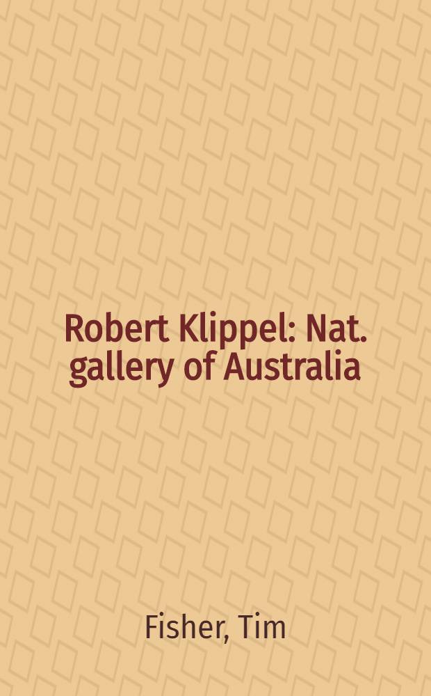 Robert Klippel : Nat. gallery of Australia : A cat. of the Exhib.