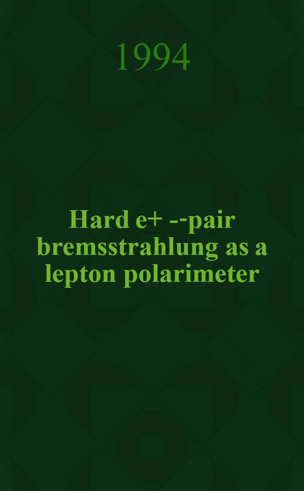 Hard e+ e- -pair bremsstrahlung as a lepton polarimeter