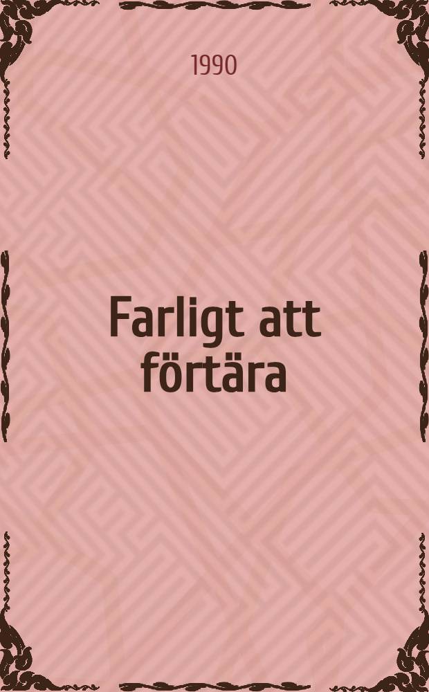 Farligt att förtära : Roman