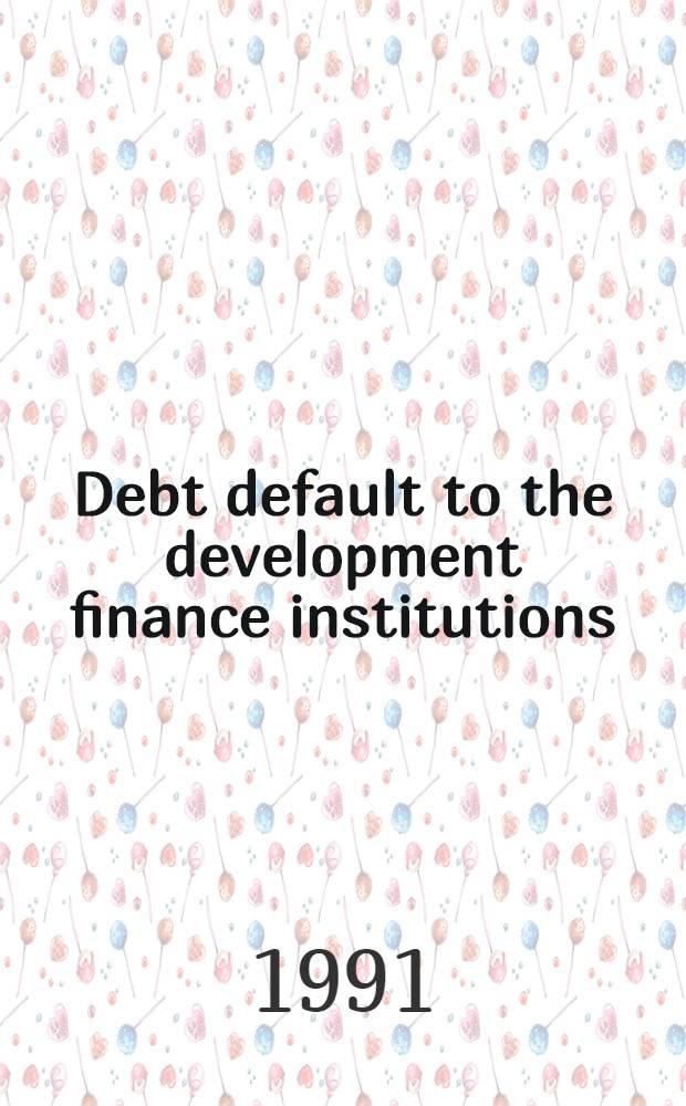 Debt default to the development finance institutions : The crisis of state sponsored entrepreneurship in Bangladesh = Невыплата долгов развивающимся финансовым учреждениям. Кризис спонсируемых государством предприятий в Бангладеш.