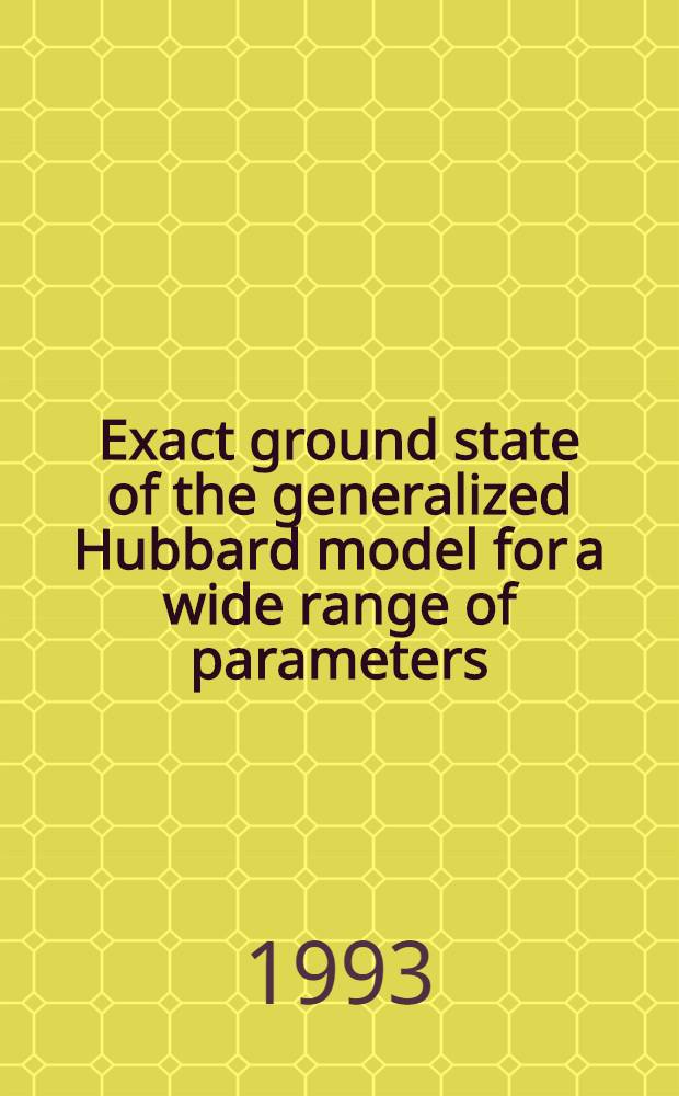 Exact ground state of the generalized Hubbard model for a wide range of parameters