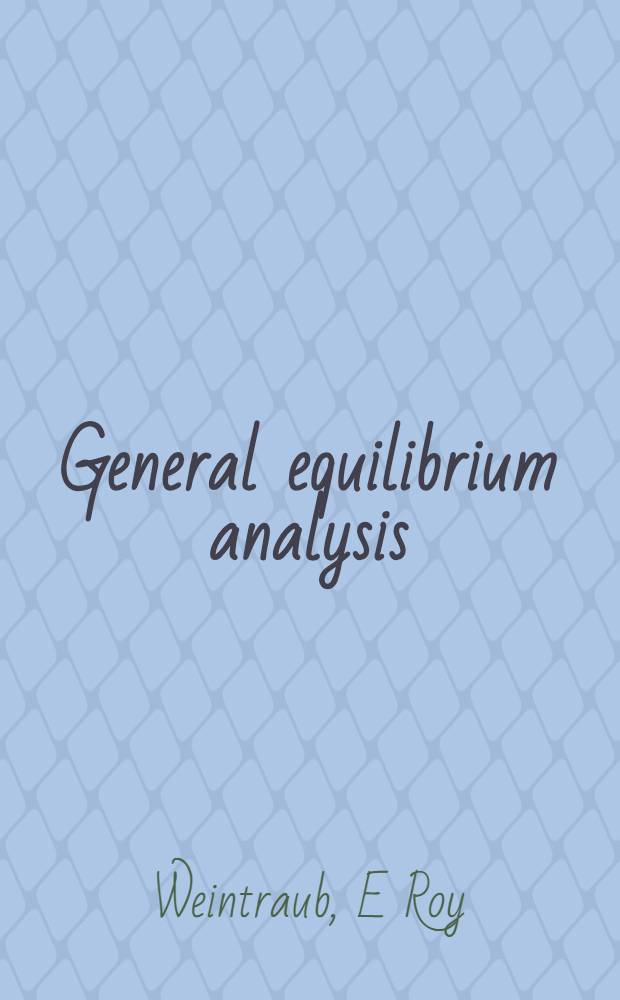 General equilibrium analysis : Studies in appraisal