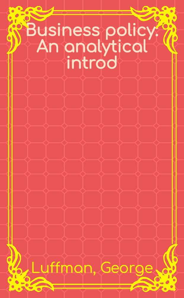 Business policy : An analytical introd