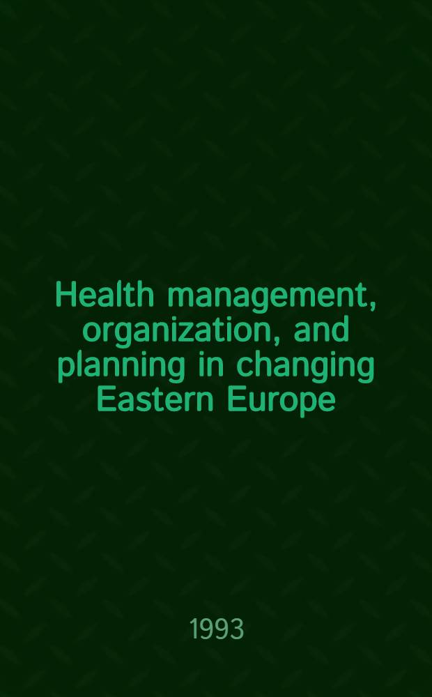 Health management, organization, and planning in changing Eastern Europe : 2nd High Tatras intern. health symp. : Proceedings
