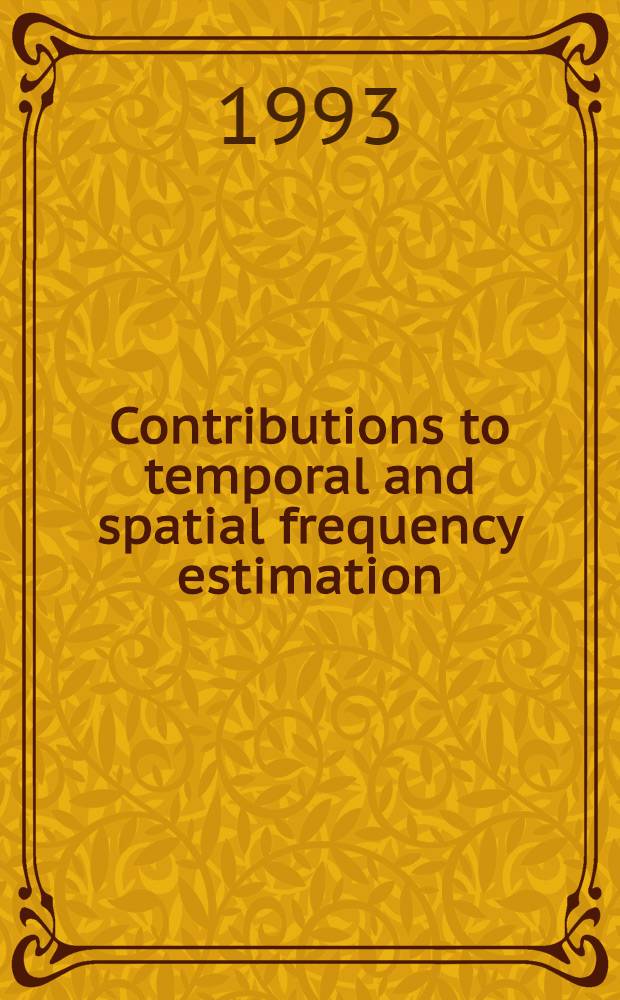 Contributions to temporal and spatial frequency estimation : Doctoral thesis