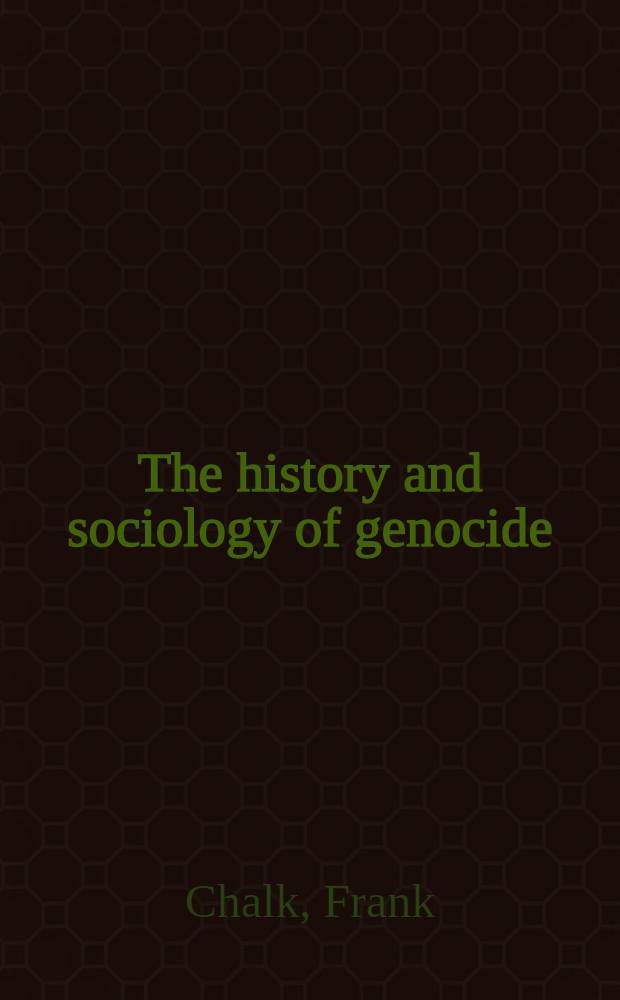 The history and sociology of genocide : Analyses a. case studies