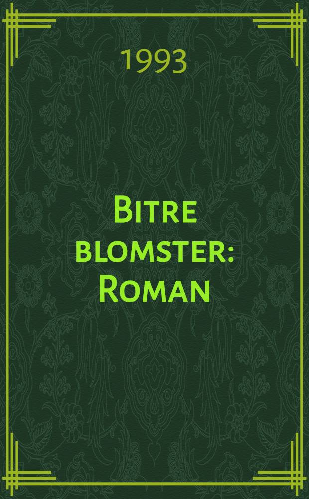 Bitre blomster : Roman