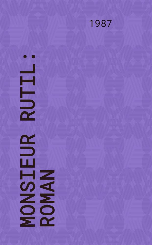 Monsieur Rutil : Roman