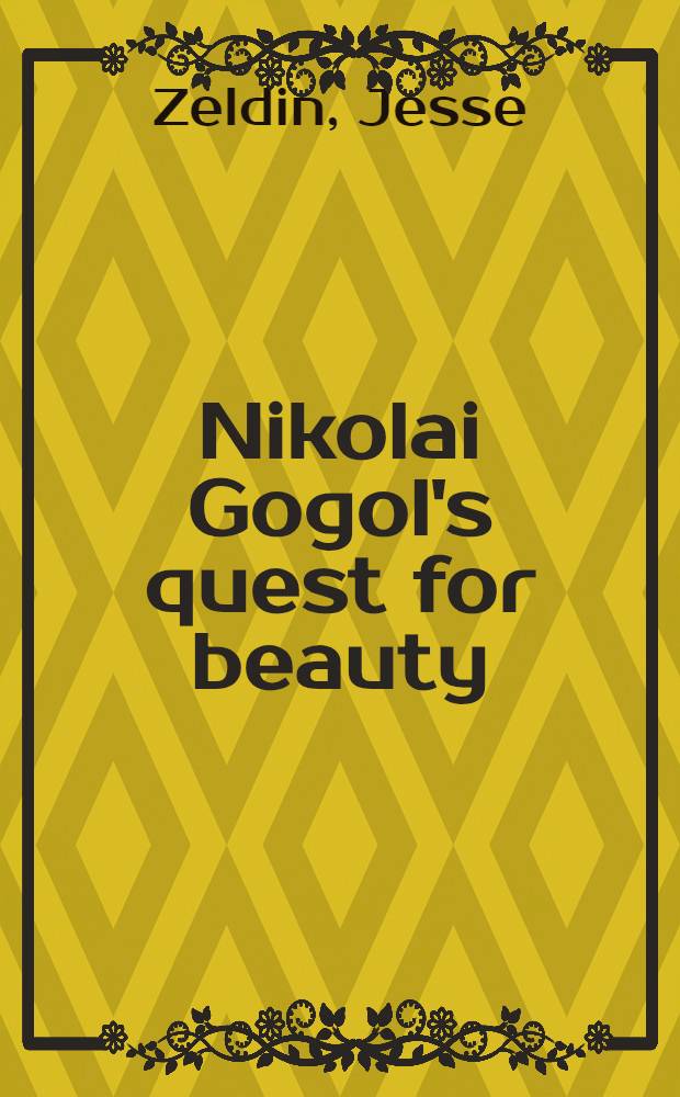 Nikolai Gogol's quest for beauty : An exploration into his works