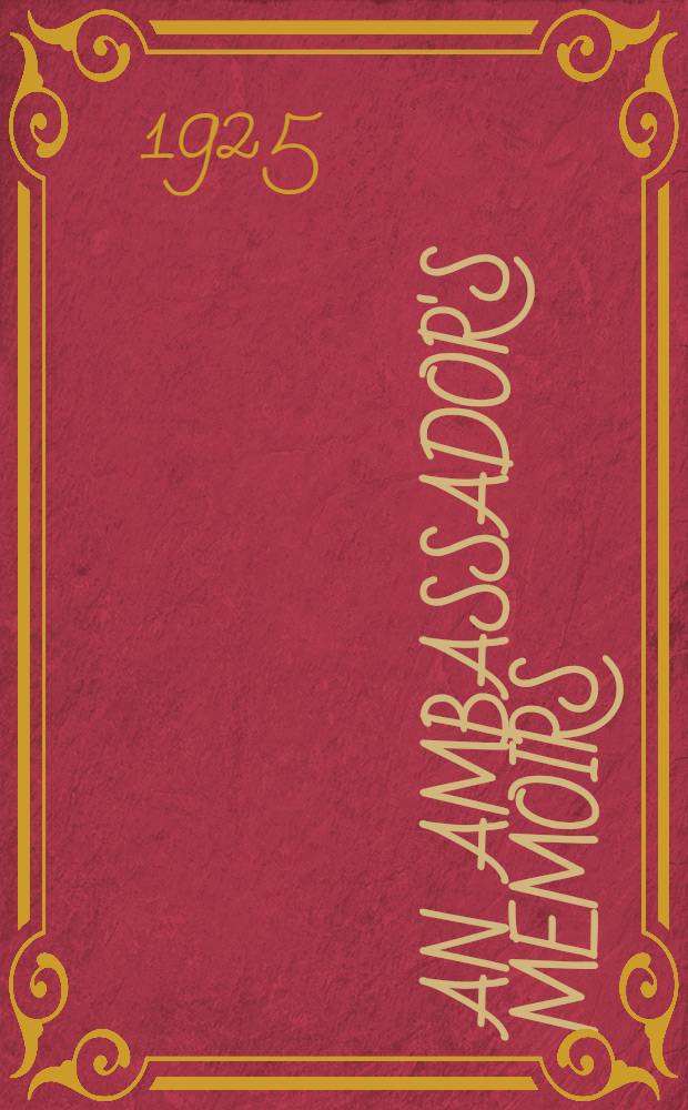 An ambassador's memoirs = Воспоминания посла.