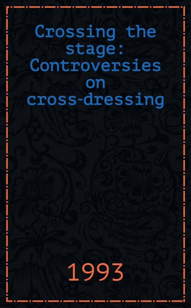 Crossing the stage : Controversies on cross-dressing