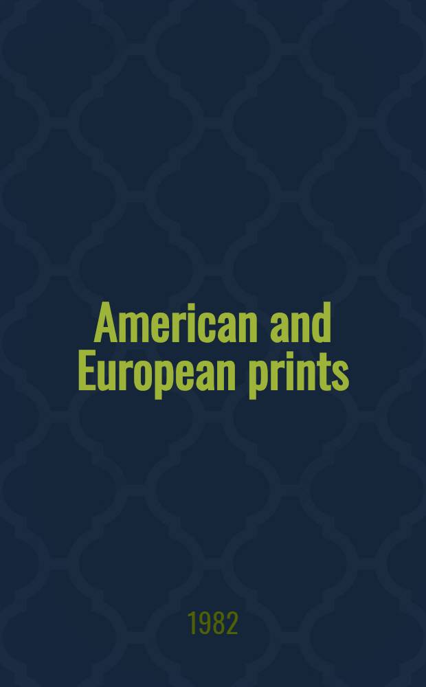 American and European prints : The property of the estate of Thomas B. Card a. from various sources : A cat. of the publ. auction, New York, Sept. 22, 1982