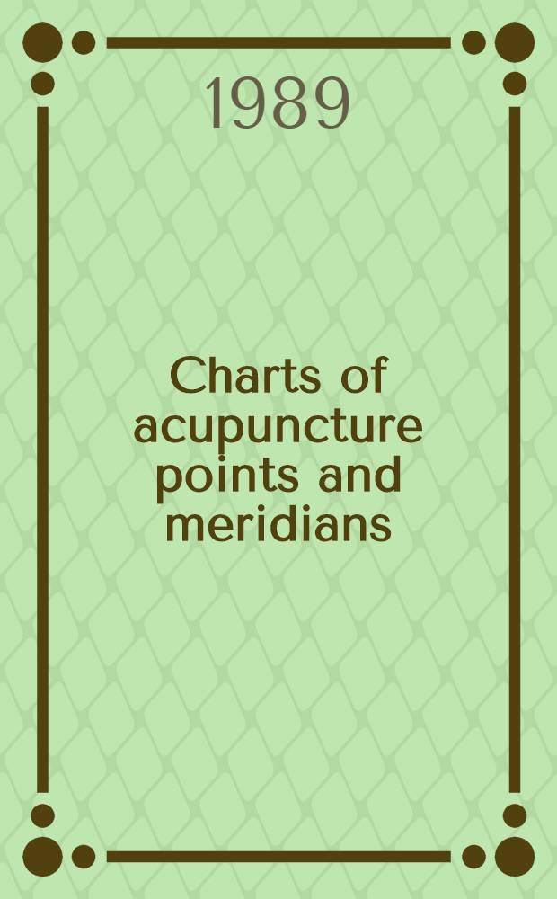 Charts of acupuncture points and meridians