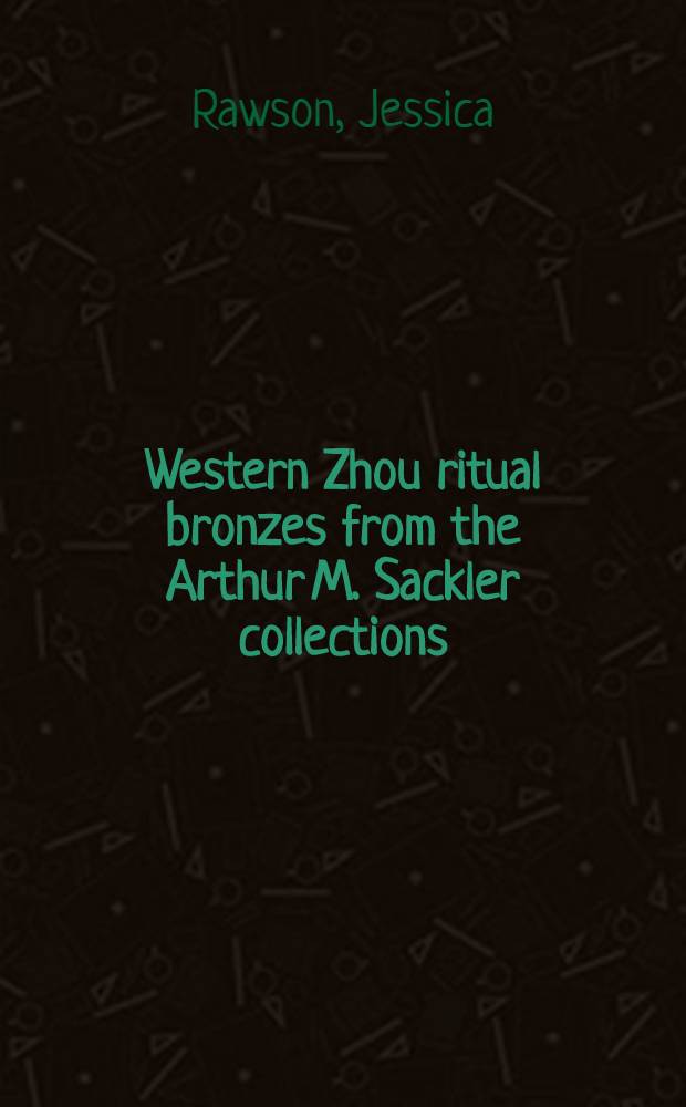 Western Zhou ritual bronzes from the Arthur M. Sackler collections