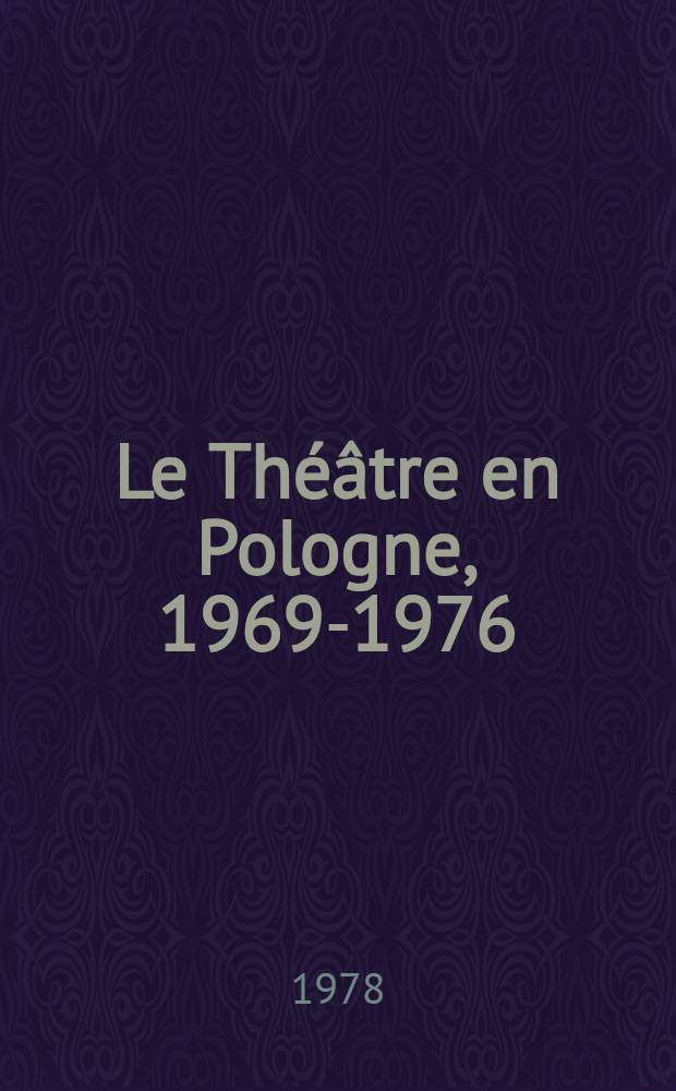 Le Théâtre en Pologne, 1969-1976 = The Theatre in Poland, 1969-1976 : Index