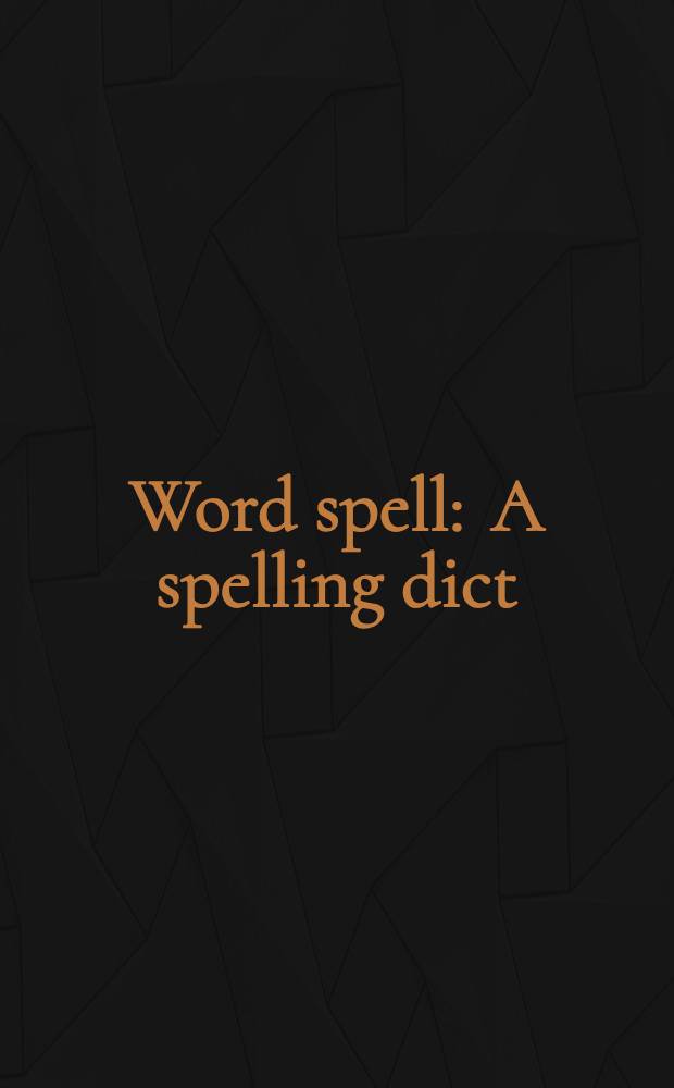 Word spell : A spelling dict