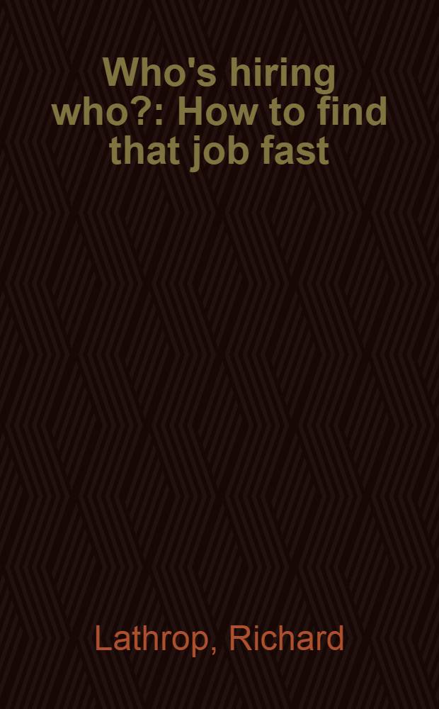 Who's hiring who? : How to find that job fast = Как устроиться на работу.