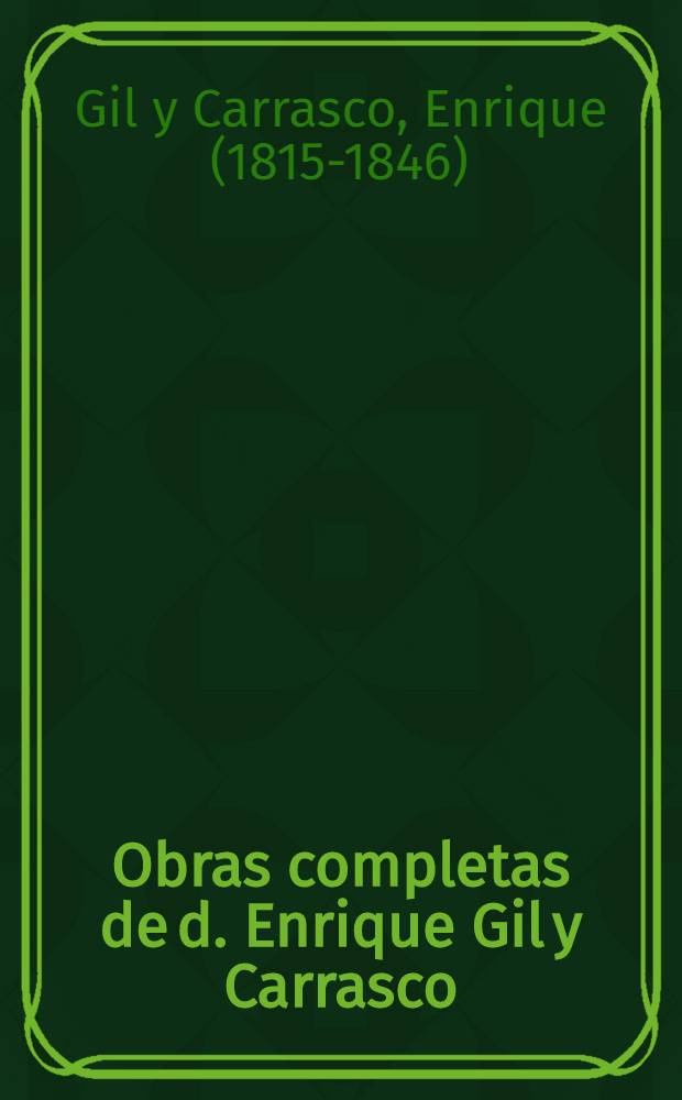 Obras completas de d. Enrique Gil y Carrasco