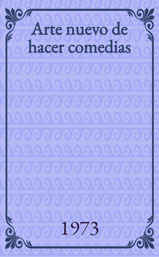 Arte nuevo de hacer comedias; La discreta enamorada : Comedia