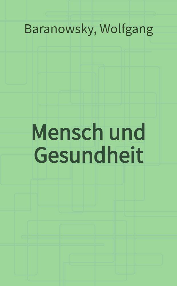 Mensch und Gesundheit