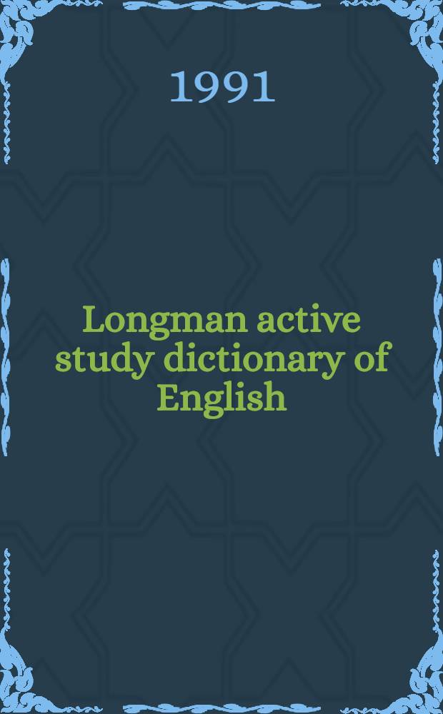 Longman active study dictionary of English