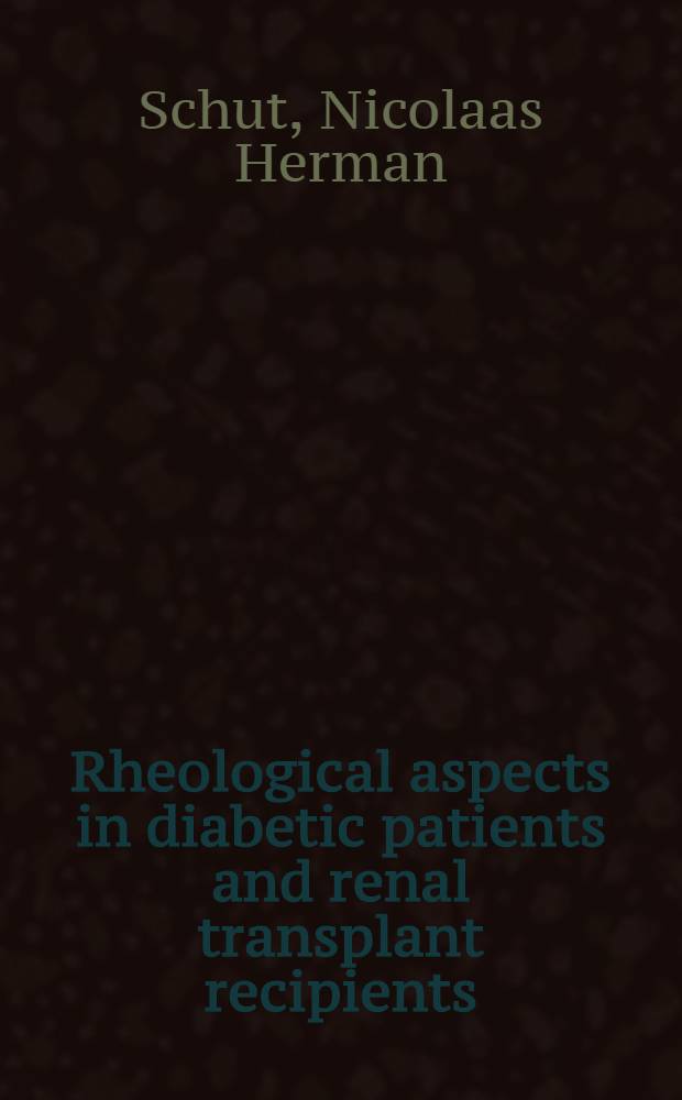 Rheological aspects in diabetic patients and renal transplant recipients : Acad. proefschr
